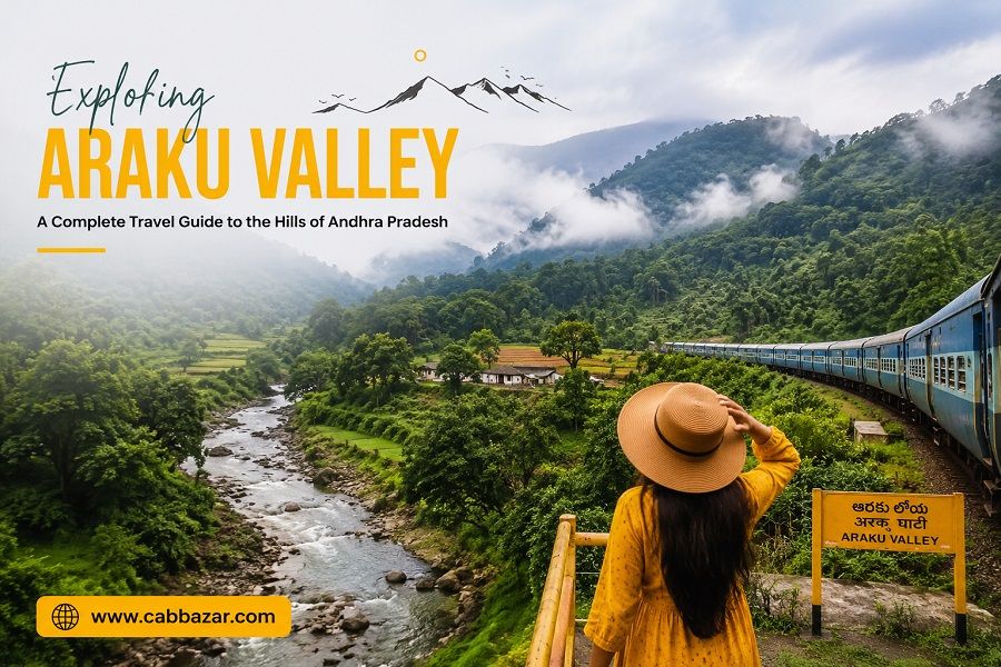 Exploring Araku Valley: Travel Guide to the Hills of Andhra Pradesh