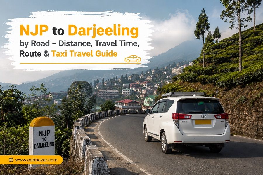 NJP to Darjeeling by Road – Distance, Travel Time, Route & Taxi Travel Guide
