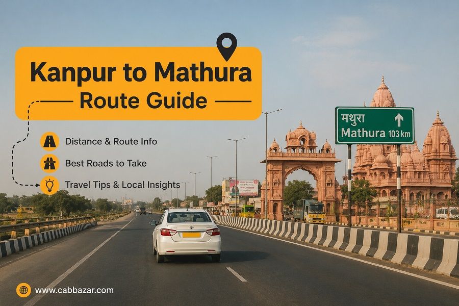 Kanpur to Mathura Route Guide: Distance, Best Roads and Travel Tips