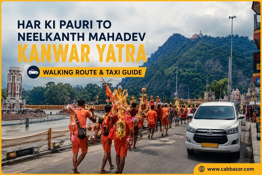 Har Ki Pauri to Neelkanth Mahadev Kanwar Yatra: Traditional Walking Route & Taxi Travel Guide (2026)
