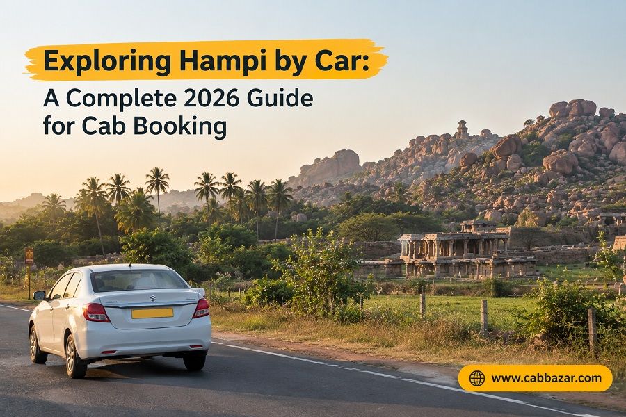 Travel Hampi by Car: Complete 2026 Cab Booking & Travel Guide
