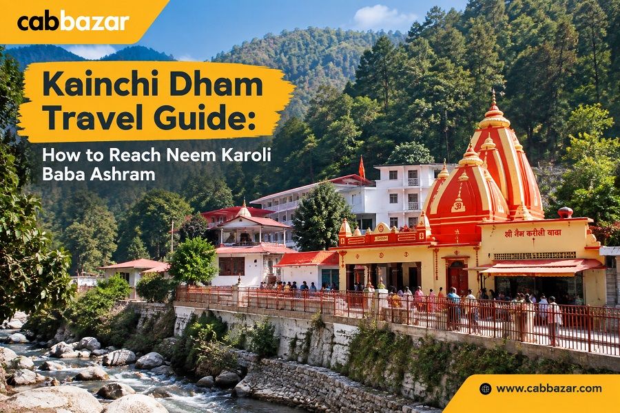 Kainchi Dham Travel Guide: How to Reach Neem Karoli Baba Ashram