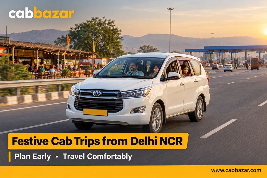 Outstation Cab Routes from Delhi NCR for Festive Travel: Plan Early, Travel Comfortably