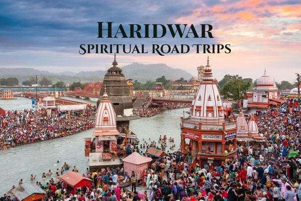 Best Road Trips from Haridwar – Short & Long Drives You’ll Love
