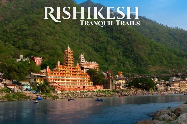 Places to Visit Near Rishikesh by Road – Top Weekend Getaways & Road Trips
