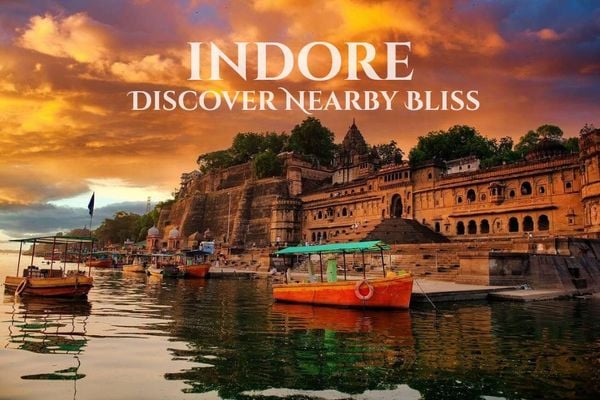 Places to Visit Near Indore by Road – Top Weekend Getaways & Road Trips