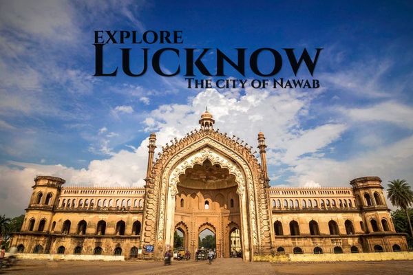Places to Visit in Lucknow– CabBazar Complete Travel Guide