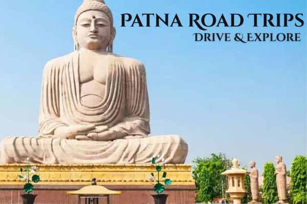 CabBazar Patna Travel Guide: Best Road Trips from Patna