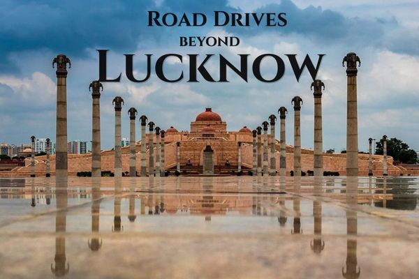CabBazar Weekend Trip from Lucknow | Best Road Drives