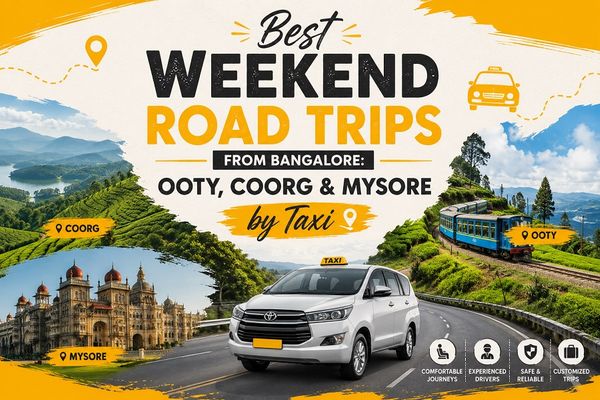 Best Weekend Road Trips from Bangalore: Ooty, Coorg & Mysore by Taxi