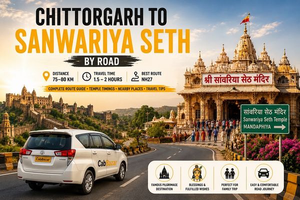 Chittorgarh to Sanwariya Seth by Road – Distance, Travel Time & Complete Route Guide