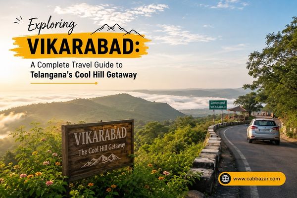 Exploring Vikarabad: A Complete Travel Guide to Telangana's Cool Hill Getaway