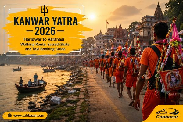 Kanwar Yatra 2026: Haridwar to Varanasi Walking Route, Sacred Ghats and Taxi Booking Guide
