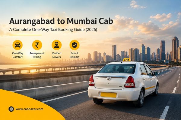 Aurangabad to Mumbai Cab: A Complete One-Way Taxi Booking Guide (2026)