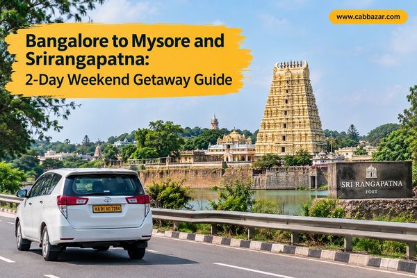 Bangalore to Mysore and Srirangapatna: 2-Day Weekend Getaway Guide