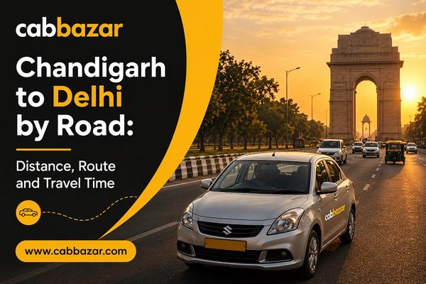 Chandigarh to Delhi by Road: Distance, Route and Travel Time