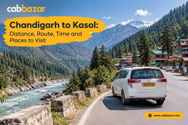 Chandigarh to Kasol Road Trip Guide with Distance and Places to Visit