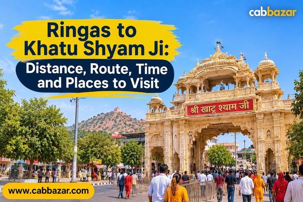 Ringas to Khatu Shyam Ji: Distance, Route, Time and Places to Visit