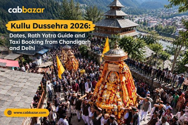 Kullu Dussehra 2026: Dates, Rath Yatra Guide and Taxi Booking from Chandigarh and Delhi