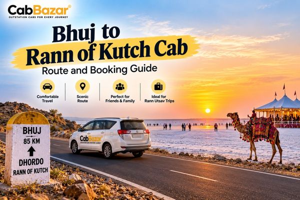 Bhuj to Rann of Kutch Cab: Route and Booking Guide